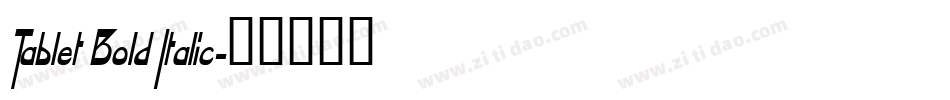 Tablet Bold Italic字体转换